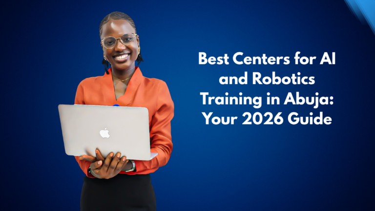 Best Centers for AI and Robotics Training in Abuja: Your 2026 Guide
