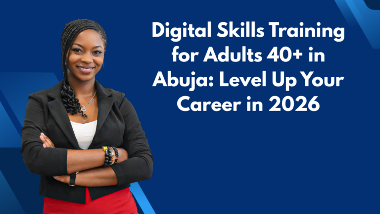 Digital Skills Training for Adults 40+ in Abuja Level Up Your Career in 2026