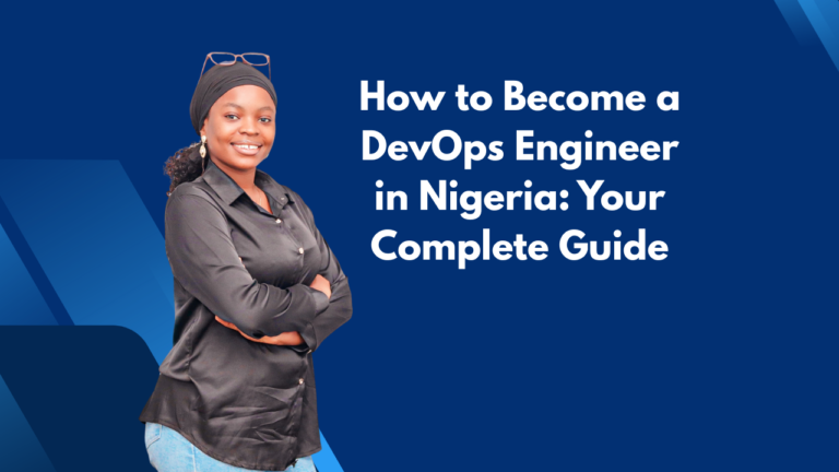 How to Become a DevOps Engineer in Nigeria Your Complete Guide