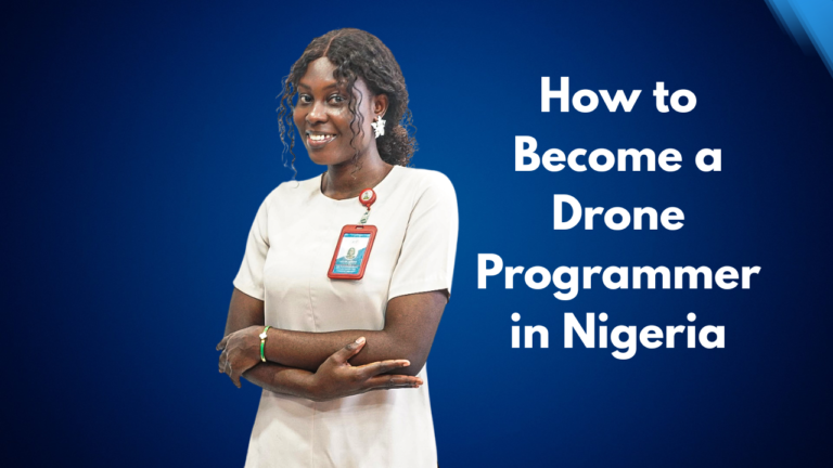 How to Become a Drone Programmer in Nigeria