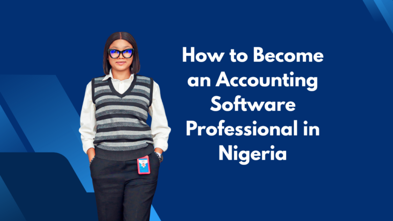 How to Become an Accounting Software Professional in Nigeria
