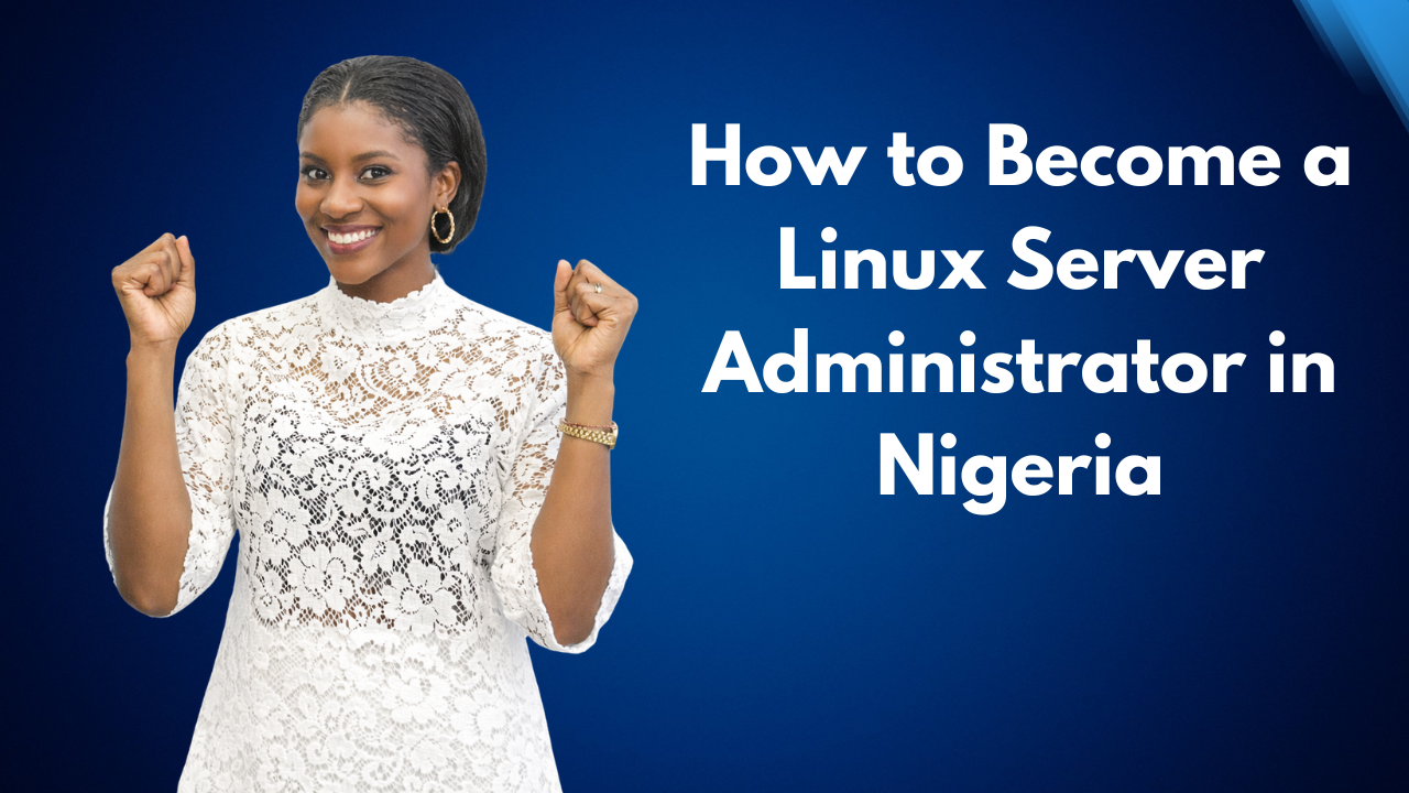 How to Become a Linux Server in Nigeria