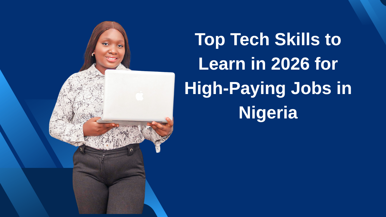 Top Tech Skills to Learn in 2026 for High-Paying Jobs in Nigeria