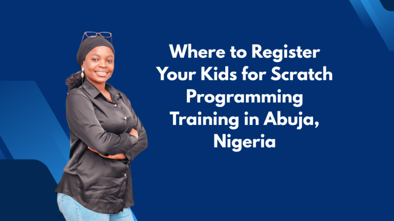 Where to Register Your Kids for Scratch Programming Training in Abuja, Nigeria