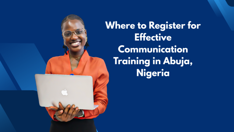Where to Register for Effective Communication Training in Abuja, Nigeria