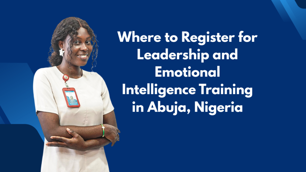 Where to Register for Leadership and Emotional Intelligence Training in Abuja, Nigeria