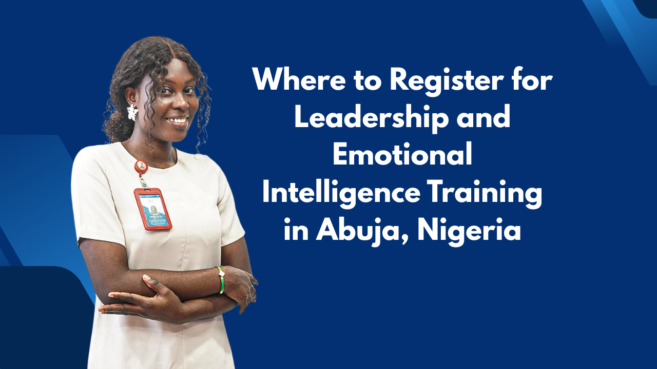 Where to Register for Leadership and Emotional Intelligence Training in Abuja, Nigeria